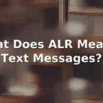 alr meaning in text