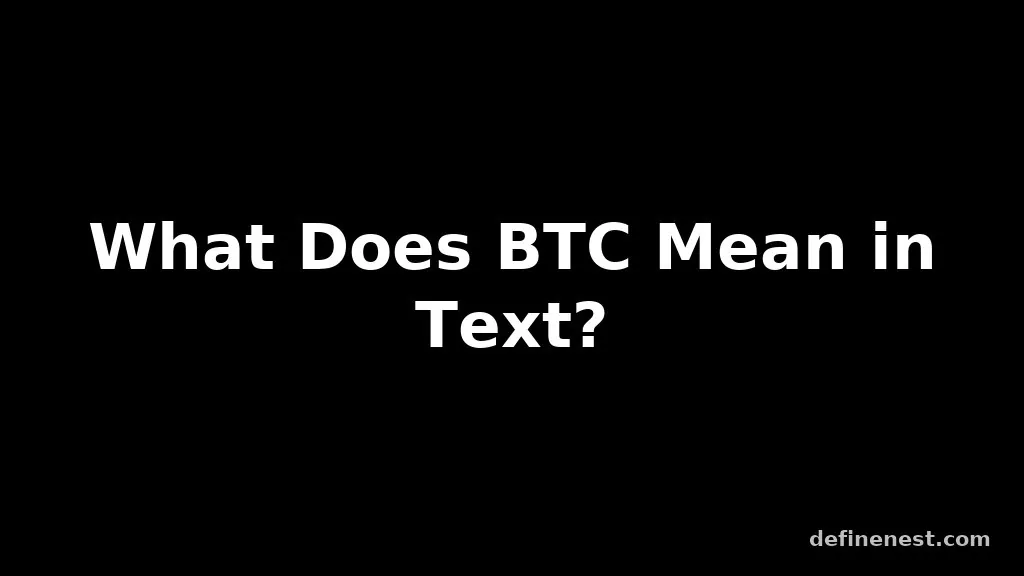 btc meaning in text