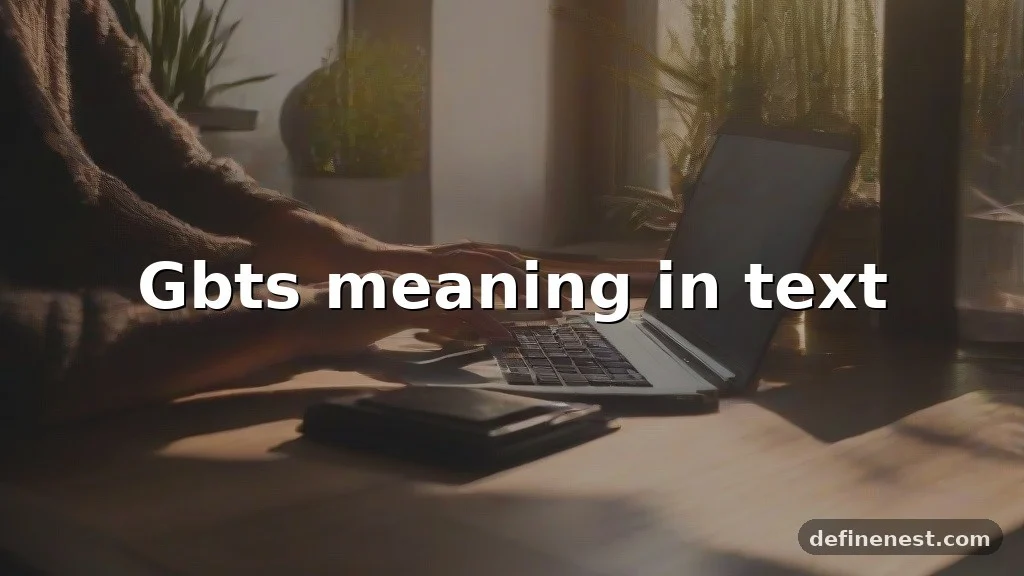 gbts meaning in text