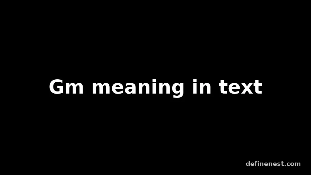 gm meaning in text