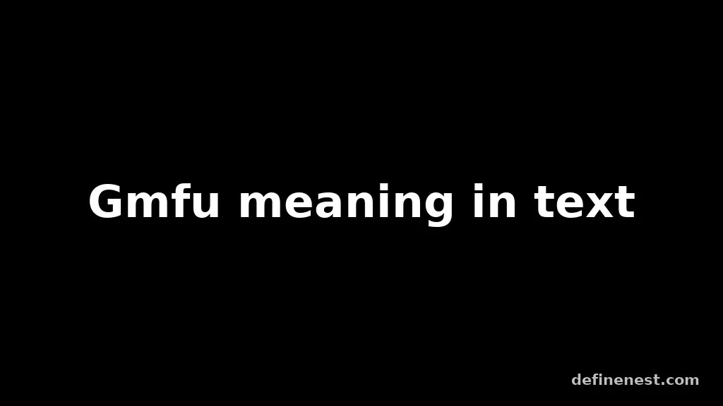 gmfu meaning in text