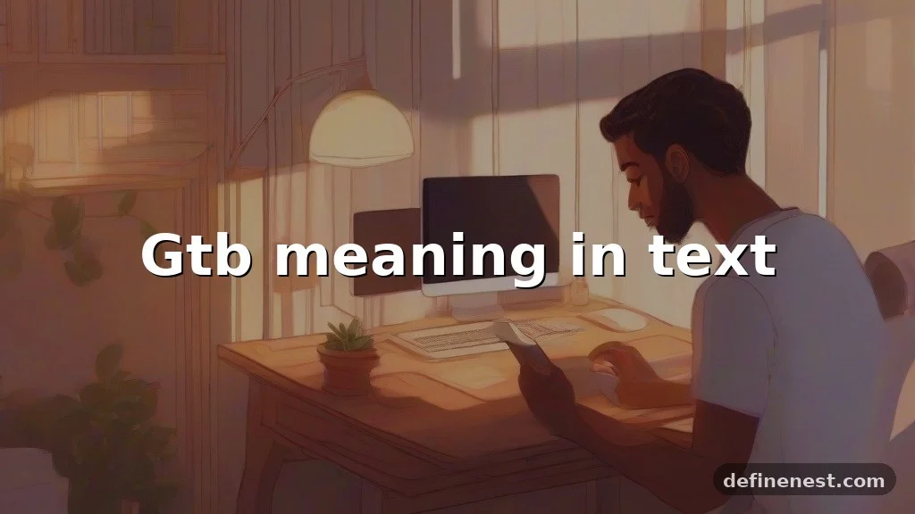 gtb meaning in text