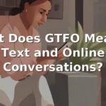 gtfo meaning in text