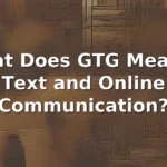 gtg meaning in text