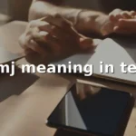 hmj meaning in text