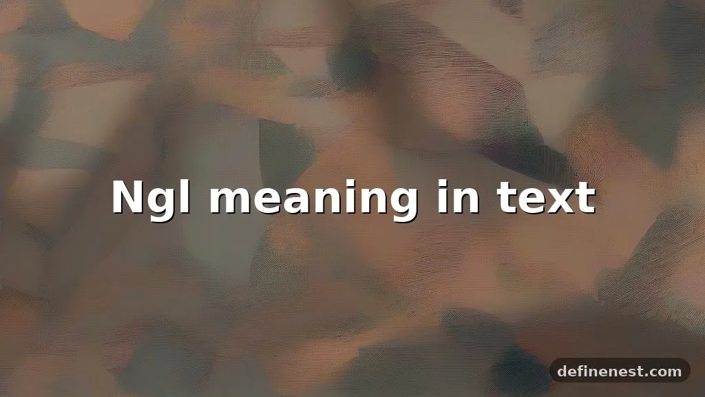 ngl meaning in text