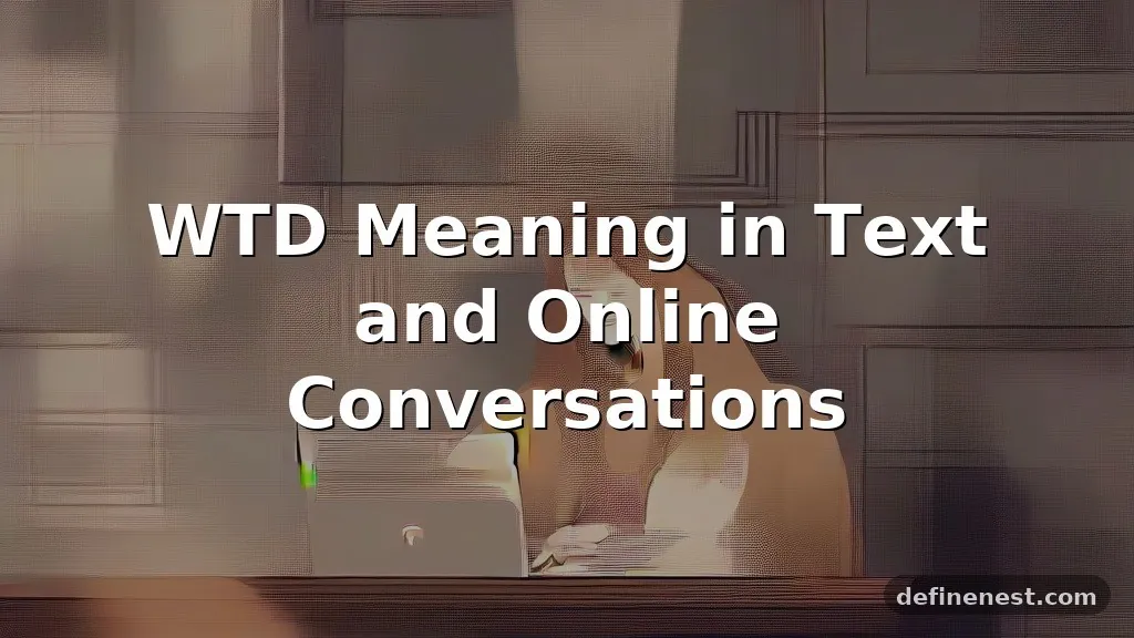 wtd meaning in text