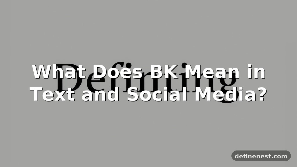 bk meaning in text