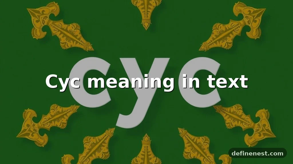 cyc meaning in text