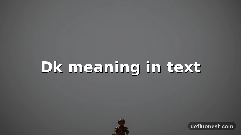 dk meaning in text