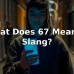 what does 67 mean