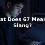 what does 67 mean in slang