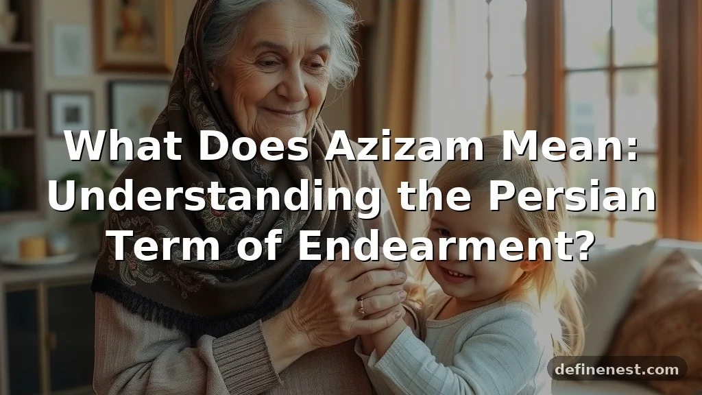 what does azizam mean