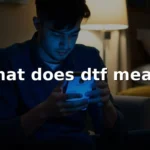 what does dtf mean