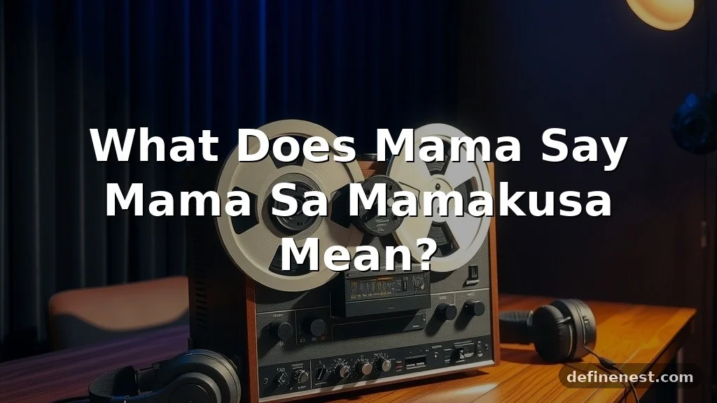 what does mama say mama-sa mamakusa mean