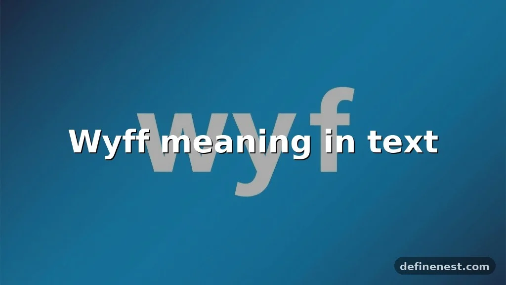 wyff meaning in text